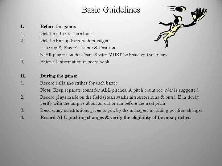 Basic Guidelines I. 1. 2. 3. II. 1. 2. 3. 4. Before the game:
