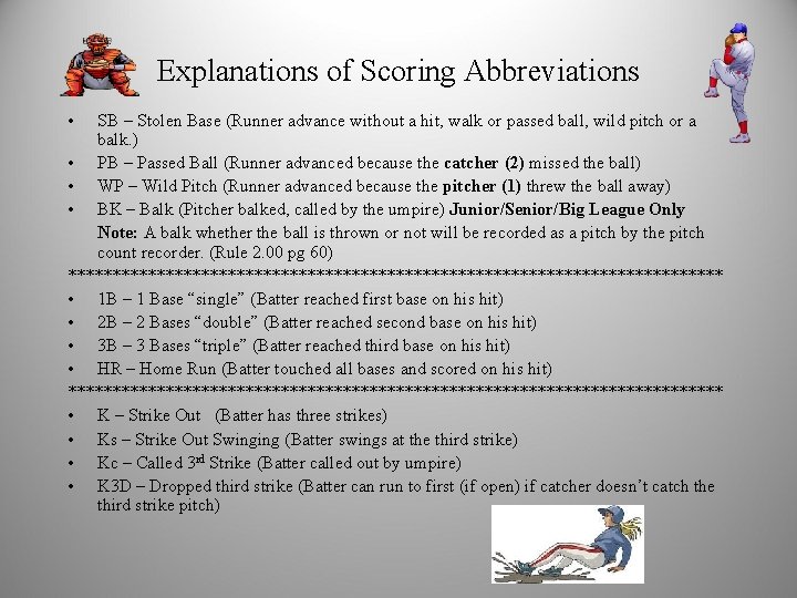 Explanations of Scoring Abbreviations • SB – Stolen Base (Runner advance without a hit,