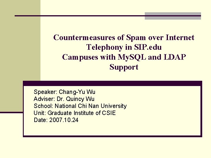 Countermeasures of Spam over Internet Telephony in SIP. edu Campuses with My. SQL and