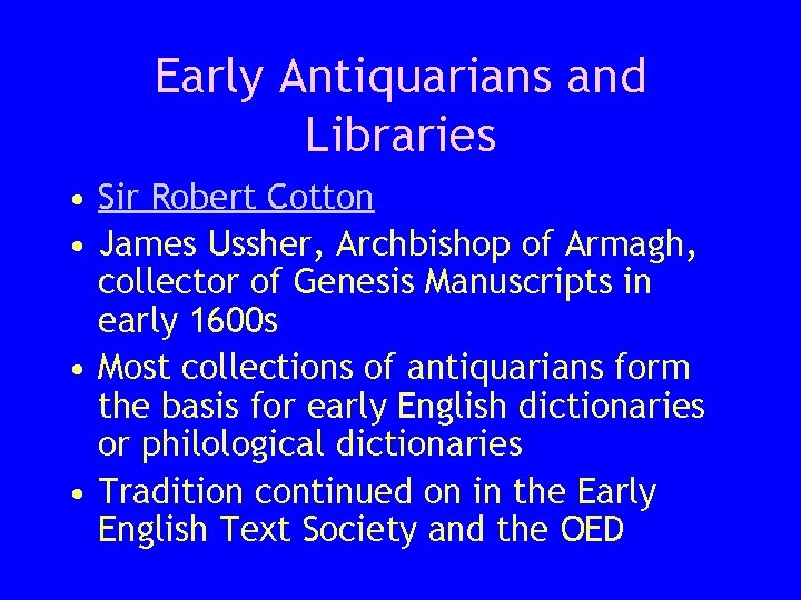 Early Antiquarians and Libraries • Sir Robert Cotton • James Ussher, Archbishop of Armagh,