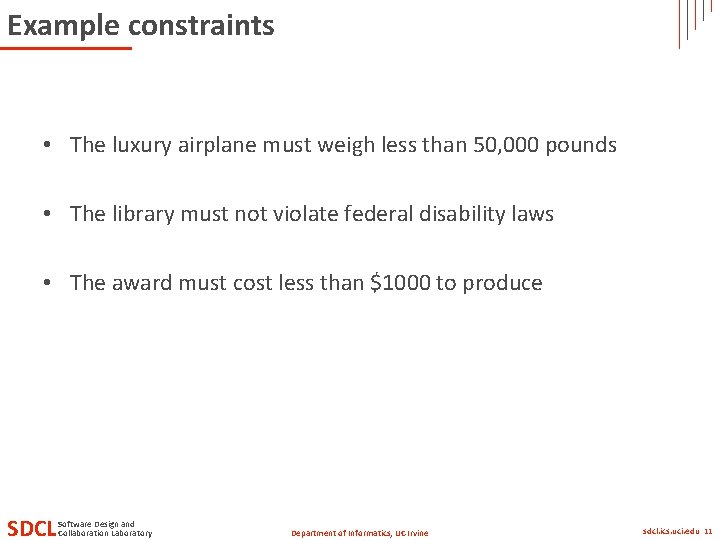 Example constraints • The luxury airplane must weigh less than 50, 000 pounds •