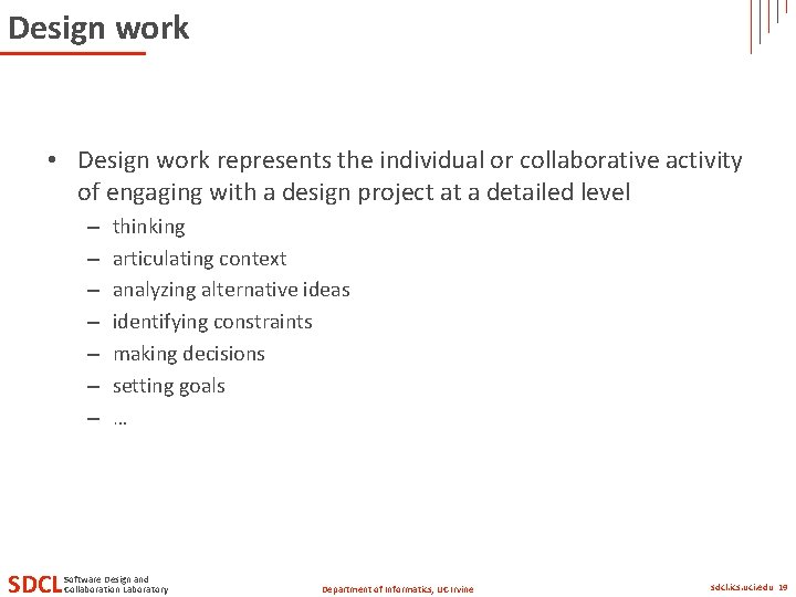 Design work • Design work represents the individual or collaborative activity of engaging with