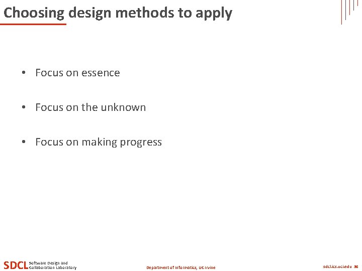 Choosing design methods to apply • Focus on essence • Focus on the unknown
