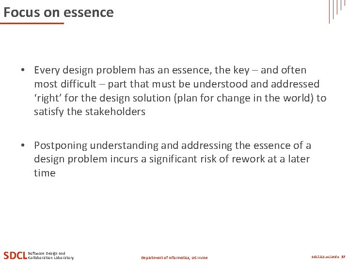 Focus on essence • Every design problem has an essence, the key – and