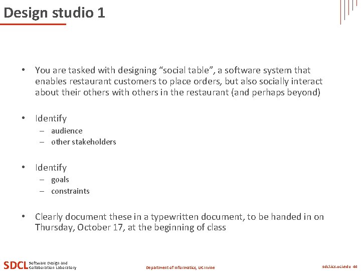 Design studio 1 • You are tasked with designing “social table”, a software system