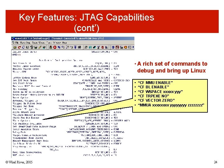 Key Features: JTAG Capabilities (cont’) • A rich set of commands to debug and Key Features: JTAG Capabilities (cont’) • A rich set of commands to debug and