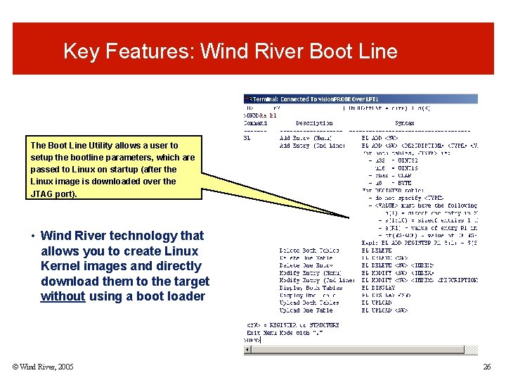 Key Features: Wind River Boot Line The Boot Line Utility allows a user to Key Features: Wind River Boot Line The Boot Line Utility allows a user to