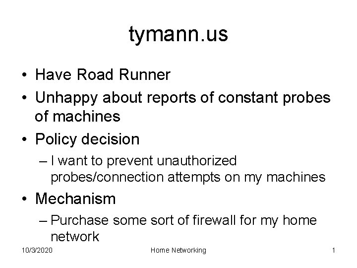 tymann. us • Have Road Runner • Unhappy about reports of constant probes of
