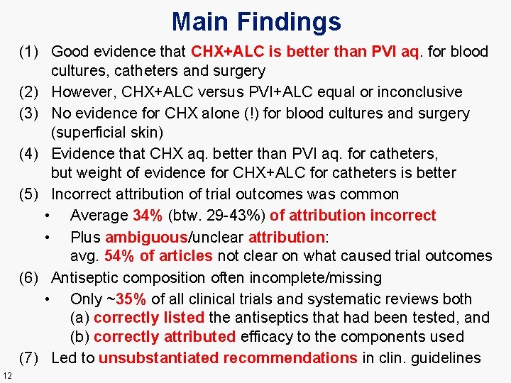 Main Findings (1) Good evidence that CHX+ALC is better than PVI aq. for blood