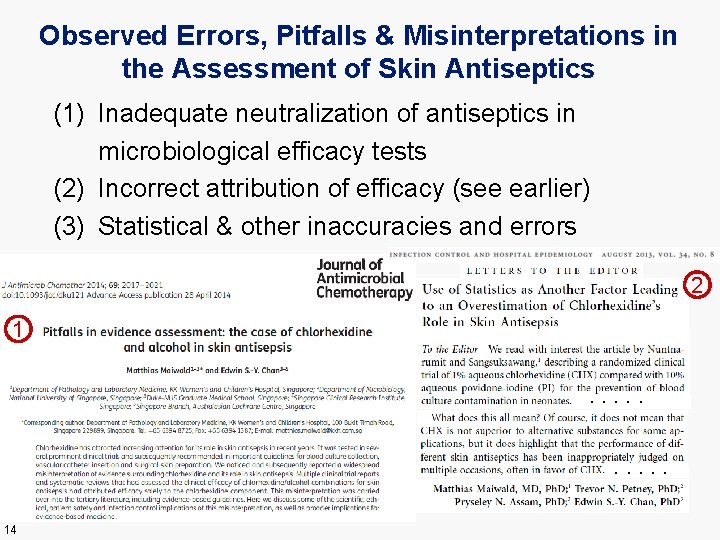 Observed Errors, Pitfalls & Misinterpretations in the Assessment of Skin Antiseptics (1) Inadequate neutralization