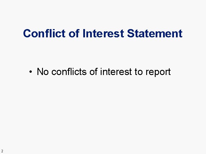 Conflict of Interest Statement • No conflicts of interest to report 2 