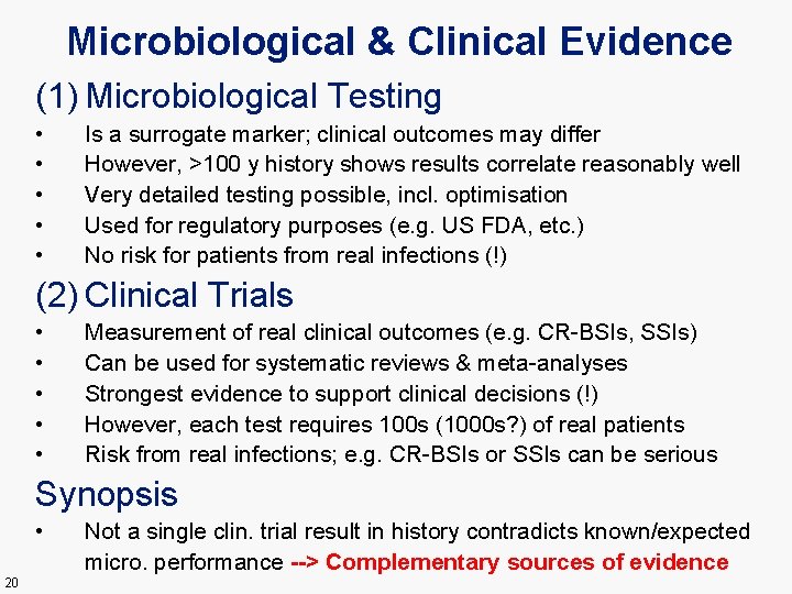 Microbiological & Clinical Evidence (1) Microbiological Testing • • • Is a surrogate marker;