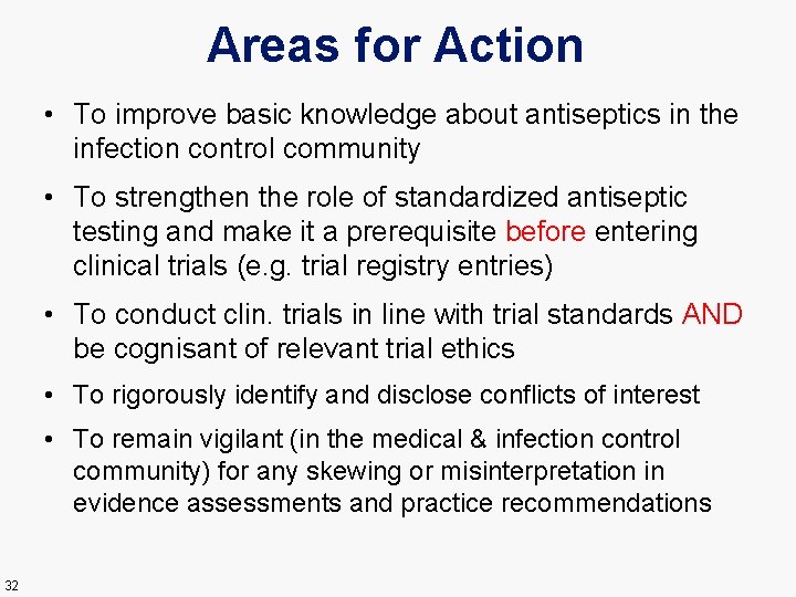 Areas for Action • To improve basic knowledge about antiseptics in the infection control