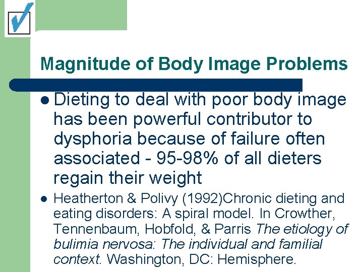 Magnitude of Body Image Problems l Dieting to deal with poor body image has