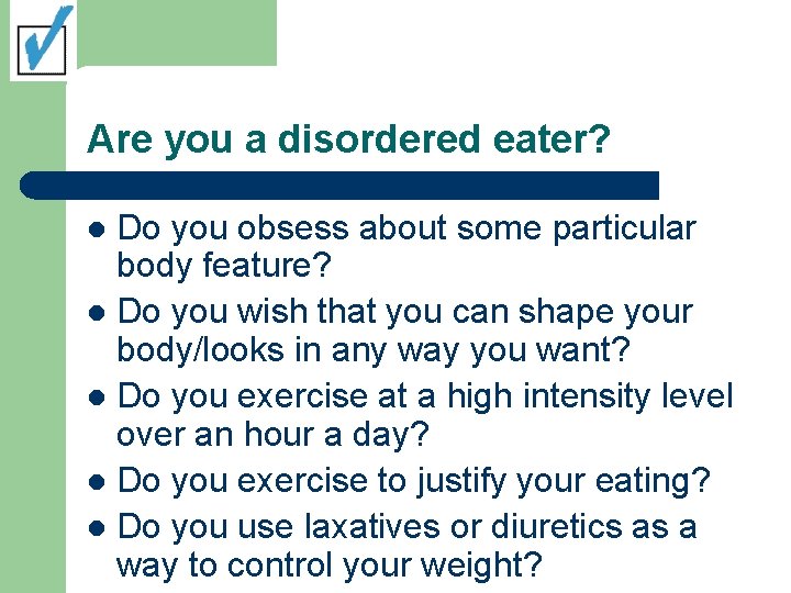 Are you a disordered eater? Do you obsess about some particular body feature? l