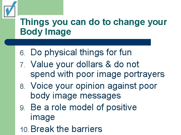 Things you can do to change your Body Image Do physical things for fun