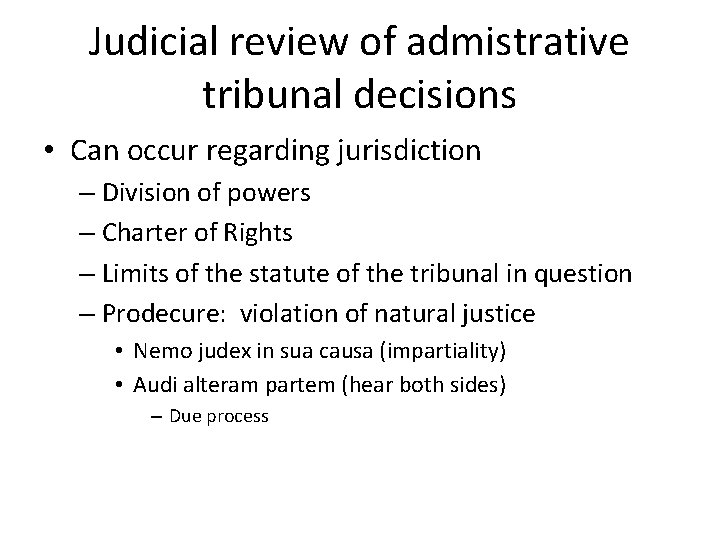 Judicial review of admistrative tribunal decisions • Can occur regarding jurisdiction – Division of