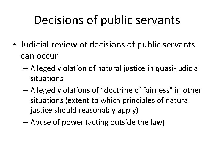 Decisions of public servants • Judicial review of decisions of public servants can occur