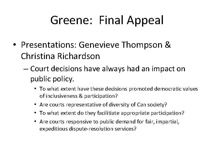 Greene: Final Appeal • Presentations: Genevieve Thompson & Christina Richardson – Court decisions have
