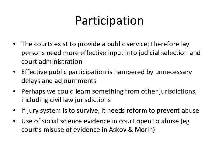 Participation • The courts exist to provide a public service; therefore lay persons need