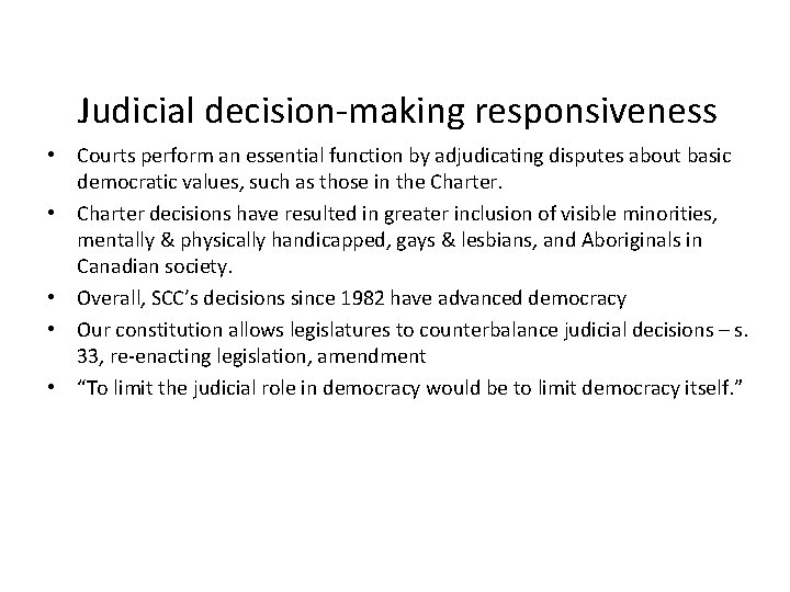 Judicial decision-making responsiveness • Courts perform an essential function by adjudicating disputes about basic