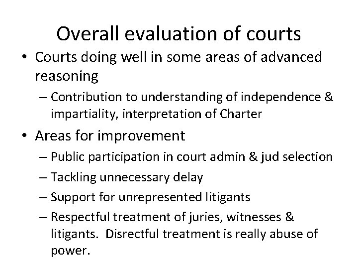 Overall evaluation of courts • Courts doing well in some areas of advanced reasoning
