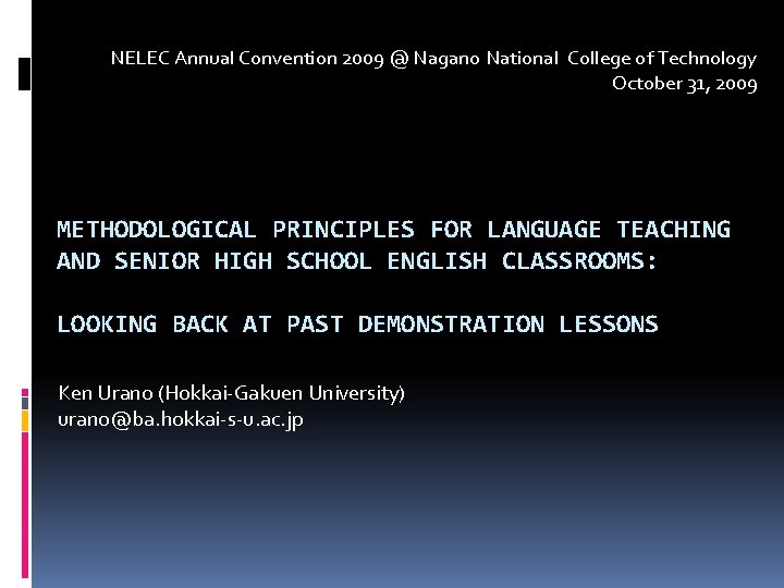 NELEC Annual Convention 2009 @ Nagano National College of Technology October 31, 2009 METHODOLOGICAL