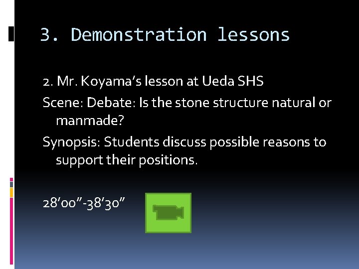 3. Demonstration lessons 2. Mr. Koyama’s lesson at Ueda SHS Scene: Debate: Is the