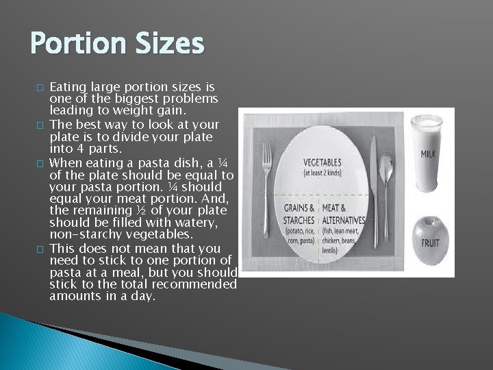 Portion Sizes � � Eating large portion sizes is one of the biggest problems