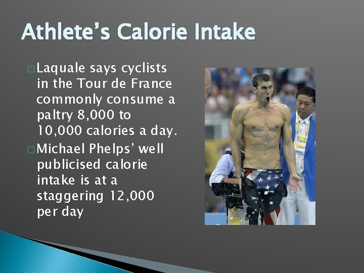 Athlete’s Calorie Intake � Laquale says cyclists in the Tour de France commonly consume