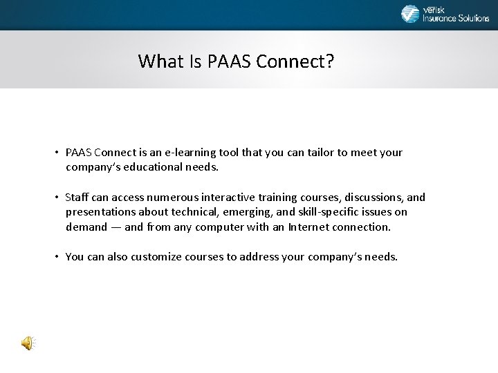 What Is PAAS Connect? • PAAS Connect is an e-learning tool that you can