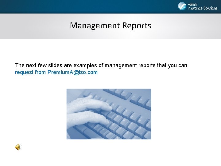 Management Reports The next few slides are examples of management reports that you can