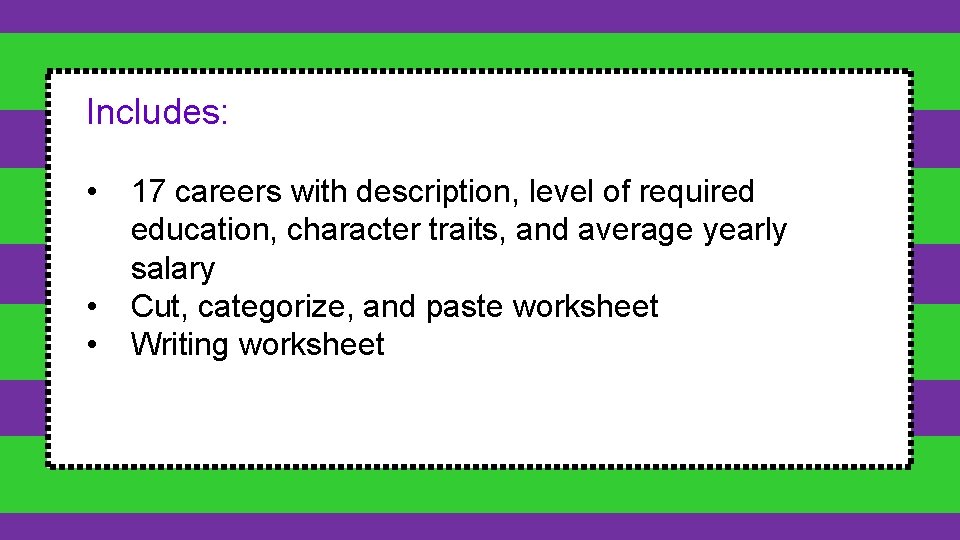 Includes: • • • 17 careers with description, level of required education, character traits,