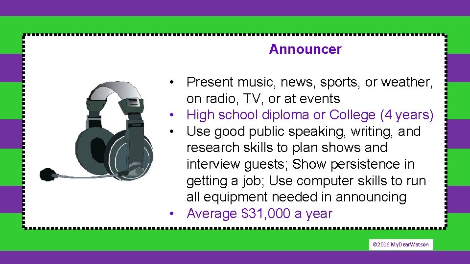 Announcer • Present music, news, sports, or weather, on radio, TV, or at events