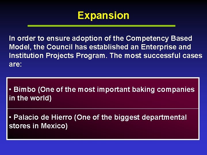Expansion In order to ensure adoption of the Competency Based Model, the Council has