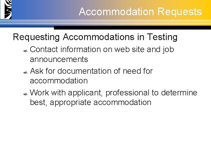 Accommodation Requests Requesting Accommodations in Testing Contact information on web site and job announcements