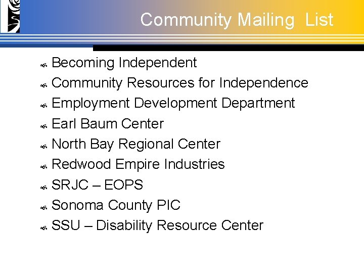 Community Mailing List Becoming Independent Community Resources for Independence Employment Development Department Earl Baum