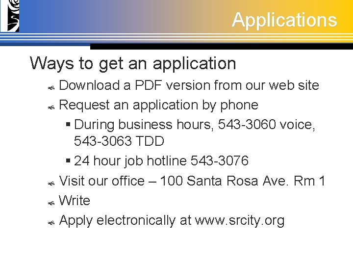 Applications Ways to get an application Download a PDF version from our web site