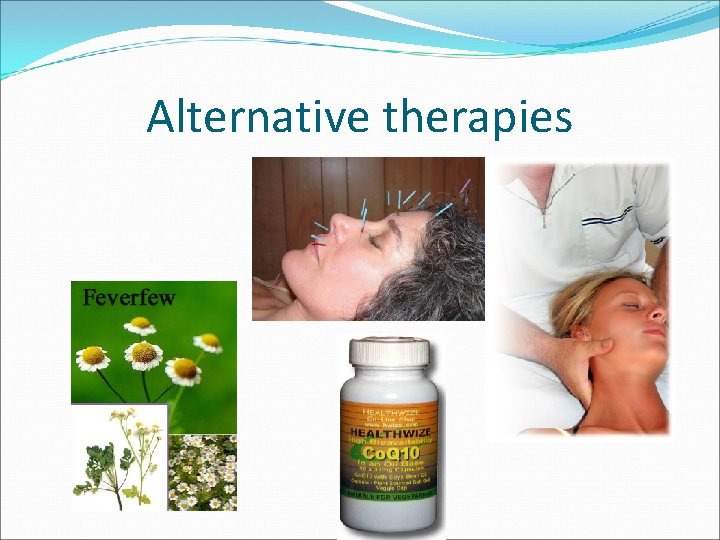 Alternative therapies 