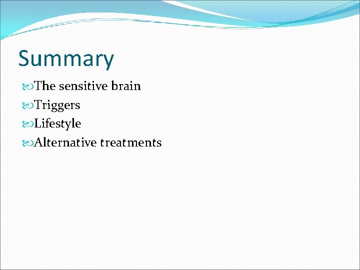 Summary The sensitive brain Triggers Lifestyle Alternative treatments 