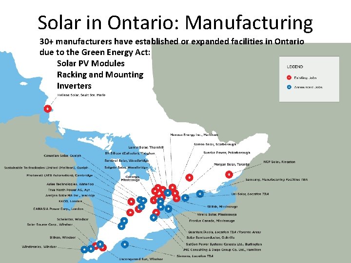 Solar in Ontario: Manufacturing 30+ manufacturers have established or expanded facilities in Ontario due