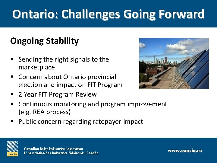 Ontario: Challenges Going Forward § Ongoing Stability § Sending the right signals to the