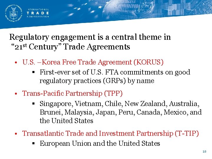 Regulatory engagement is a central theme in “ 21 st Century” Trade Agreements • Regulatory engagement is a central theme in “ 21 st Century” Trade Agreements •