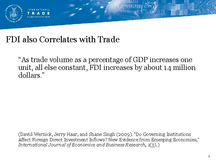 FDI also Correlates with Trade “As trade volume as a percentage of GDP increases FDI also Correlates with Trade “As trade volume as a percentage of GDP increases