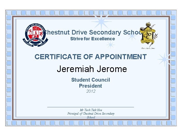 Chestnut Drive Secondary School Strive for Excellence CERTIFICATE OF APPOINTMENT Jeremiah Jerome Student Council