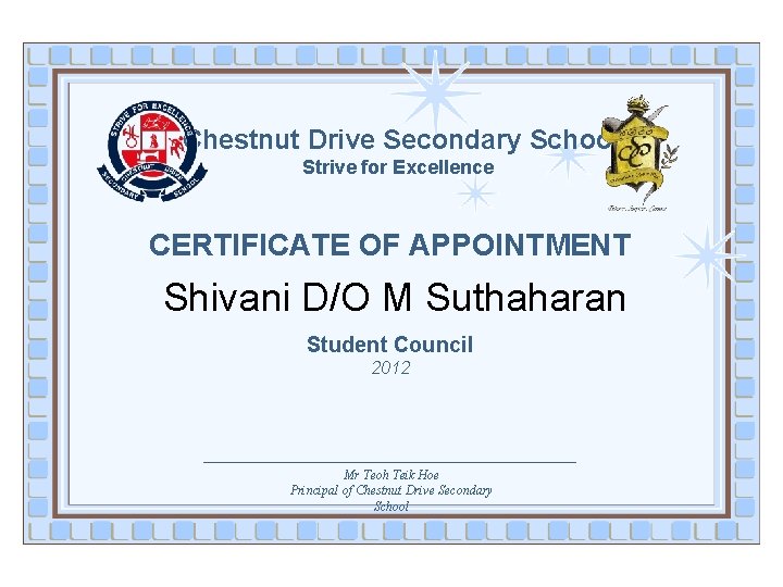 Chestnut Drive Secondary School Strive for Excellence CERTIFICATE OF APPOINTMENT Shivani D/O M Suthaharan