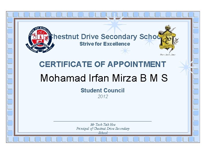 Chestnut Drive Secondary School Strive for Excellence CERTIFICATE OF APPOINTMENT Mohamad Irfan Mirza B