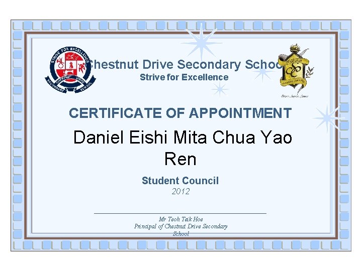 Chestnut Drive Secondary School Strive for Excellence CERTIFICATE OF APPOINTMENT Daniel Eishi Mita Chua