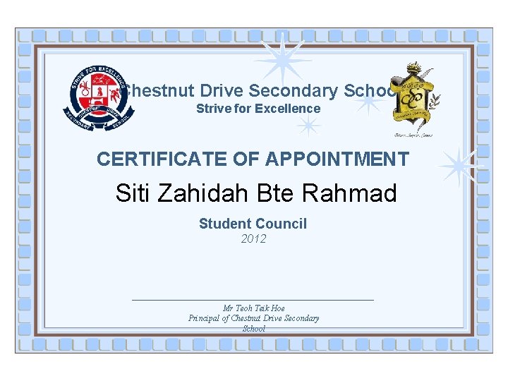 Chestnut Drive Secondary School Strive for Excellence CERTIFICATE OF APPOINTMENT Siti Zahidah Bte Rahmad