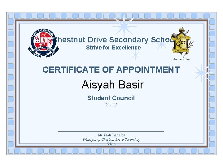 Chestnut Drive Secondary School Strive for Excellence CERTIFICATE OF APPOINTMENT Aisyah Basir Student Council